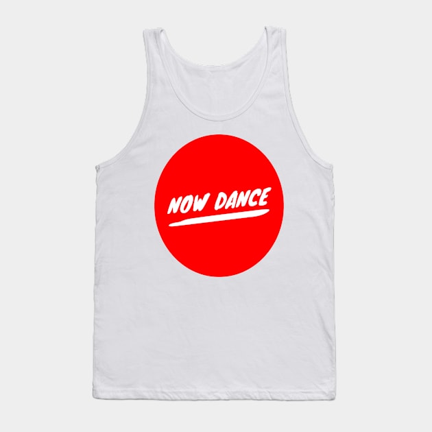 Now Dance Tank Top by GMAT